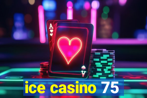 ice casino 75
